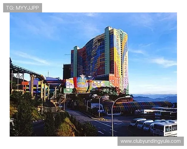 马来西亚云顶度假村：度假休闲与家庭娱乐的最佳选择指南